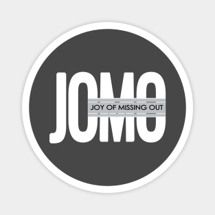 JOMO-joy of missing out Magnet